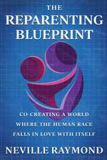 THE REPARENTING BLUEPRINT