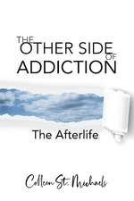 The Other Side of Addiction: The Afterlife