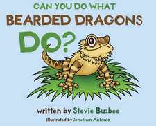 Can You Do What Bearded Dragons Do?