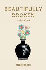 Beautifully Broken: Shine Again