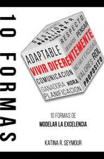 Vivir Diferentemente! 10 Formas De Modelar La Excelencia