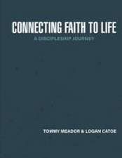 Connecting Faith to Life: A Discipleship Journey