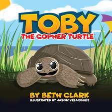 Clark, B: Toby The Gopher Turtle
