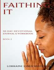 Faithing It Book 2: 50-Day Devotional Journal and Workbook