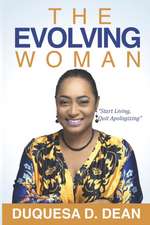 The Evolving Woman: Start Living, Quit Apologizing