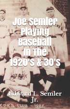 Joe Semler Playing Baseball In The 1920's & 30's