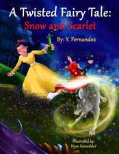 A Twisted Fairy Tale: Snow and Scarlet