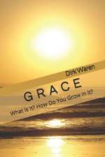 Grace: What is It? How Do You Grow in It?