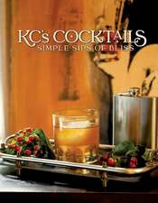 KC's Cocktails: Simple Sips of Bliss