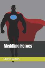 Meddling Heroes