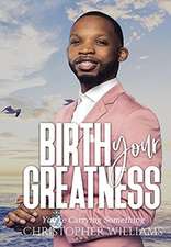 Birth Your Greatness