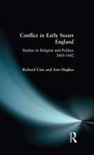 Conflict in Early Stuart England: Studies in Religion and Politics 1603-1642