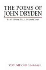 The Poems of John Dryden: Volume One: 1649-1681