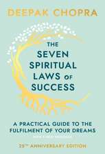 Seven Spiritual Laws of Success: A Practical Guide to the Fulfillment of Your Dreams Publ: New York: Bantam Press