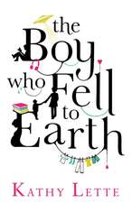 Lette, K: Boy Who Fell to Earth