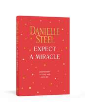 Expect a Miracle: Quotations to Live and Love by