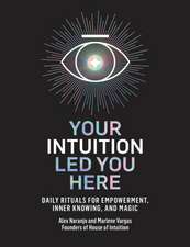 Your Intuition Led You Here