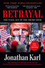 Betrayal: The Final Act of the Trump Show