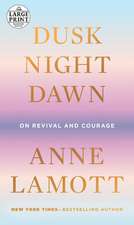 Lamott, A: Dusk, Night, Dawn