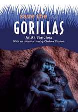 Sanchez, A: Save The...Gorillas