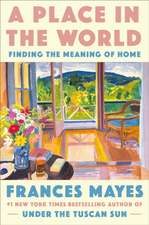 A Place in the World: Finding the Meaning of Home