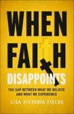 When Faith Disappoints