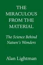 The Miraculous from the Material