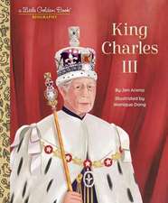 King Charles III: A Little Golden Book Biography