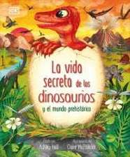 La Vida Secreta de Los Dinosaurios Y El Mundo Prehistórico (Prehistoric Worlds)