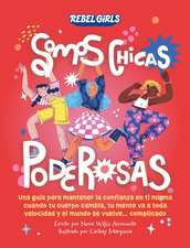 Somos Chicas Poderosas (Growing Up Powerful)