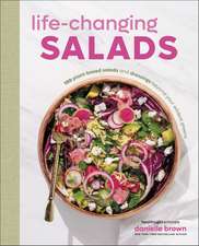 Life-Changing Salads: 100 Plant-Based Salads and Dressings Beyond Your Wildest Greens (HealthyGirl Kitchen)