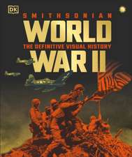 World War II the Definitive Visual History