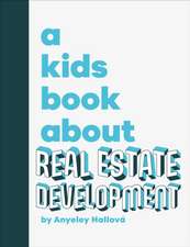 A Kids Book about Real Estate Development