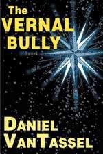 The Vernal Bully