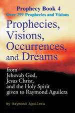 Prophecies, Visions, Occurrences, and Dreams