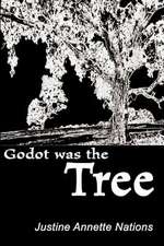 Godot Was the Tree