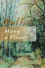 Full Many a Flower