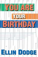 You Are Your Birthday