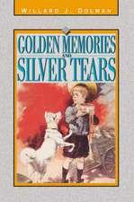 Golden Memories and Silver Tears