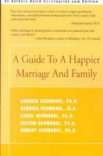 A Guide to a Happier Marriage and Family