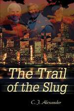 The Trail of the Slug