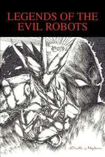 Legends of the Evil Robots