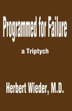 Programmed for Failure