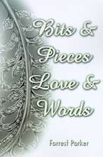 Bits & Pieces Love & Words