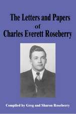 Letters and Papers of Charles Everett Roseberry