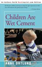 Children Are Wet Cement