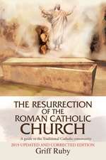 The Resurrection of the Roman Catholic Church