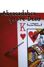 Abracadabra, You're Dead