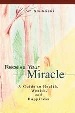 Receive Your Miracle