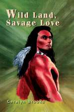 Wild Land, Savage Love